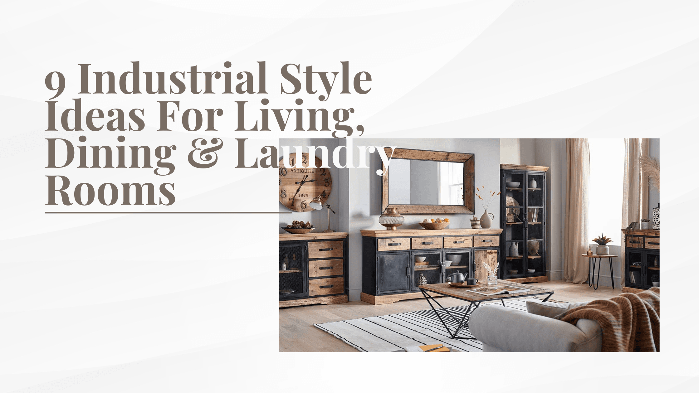 9 Industrial Style Ideas For Living, Dining & Laundry Rooms