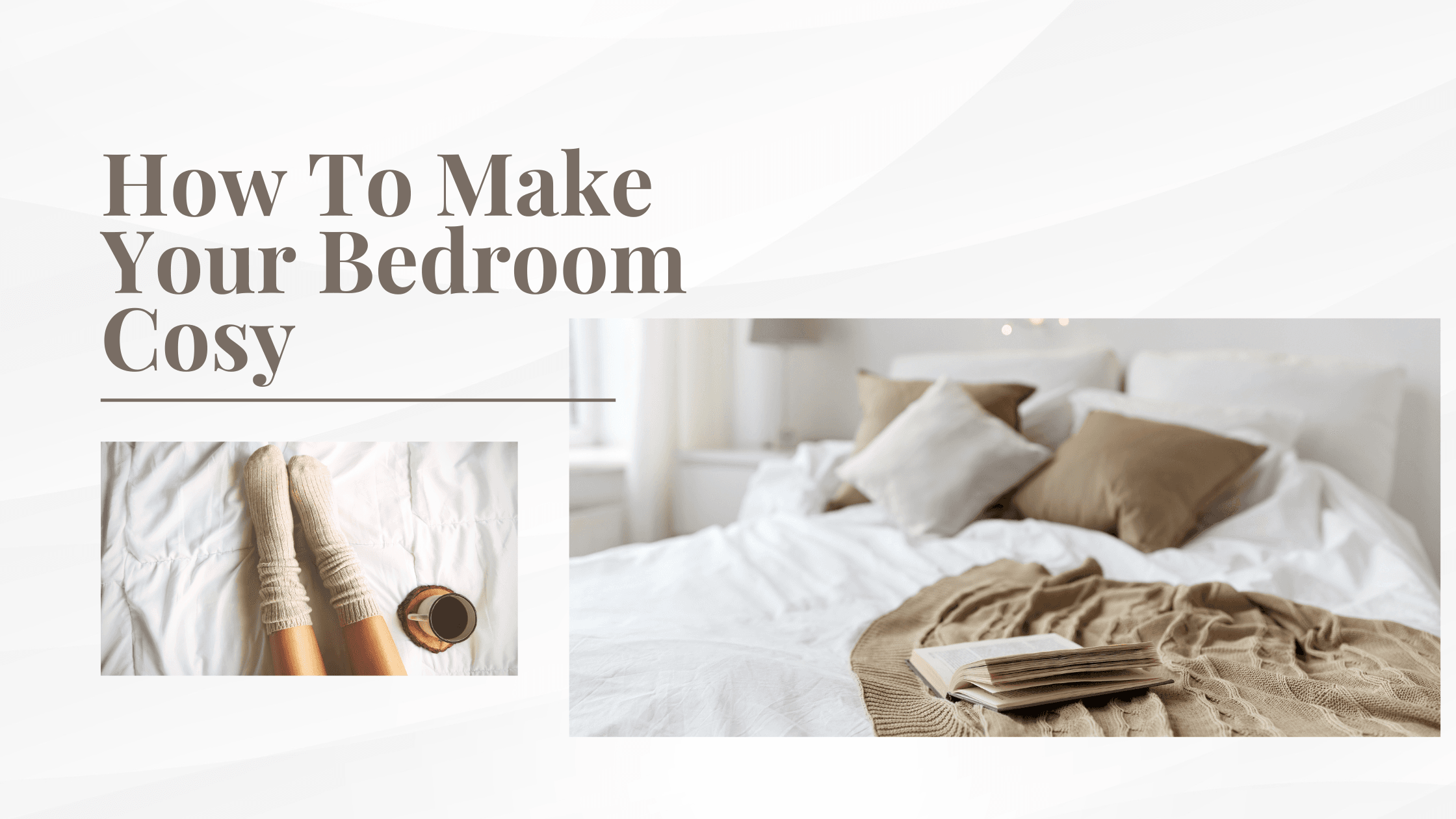 How To Make Your Bedroom Cosy