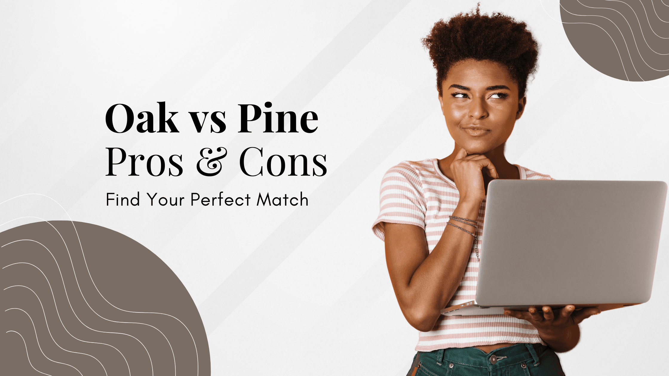 Oak vs Pine - Pros & Cons