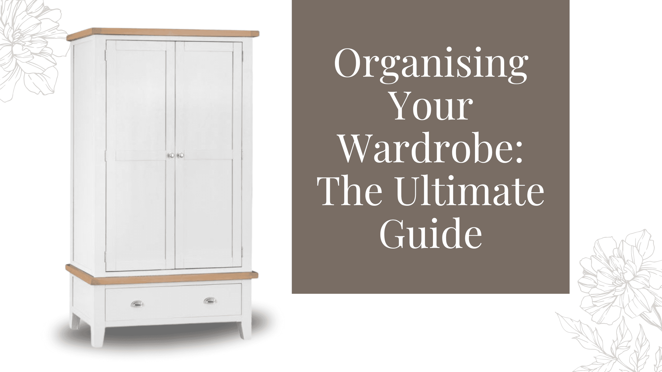 Organising Your Wardrobe The Ultimate Guide