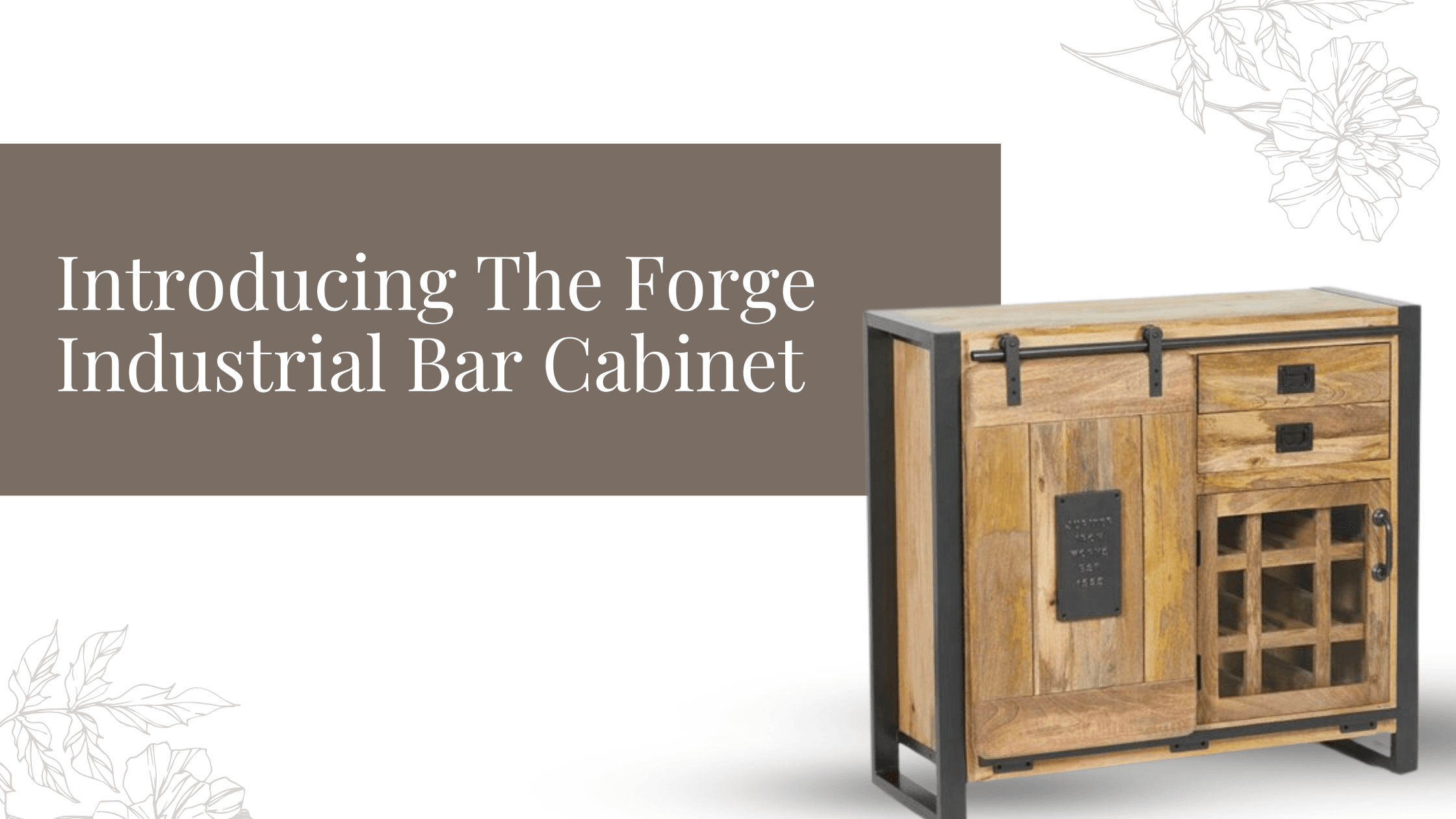 Introducing The Forge Industrial Bar Cabinet Blog Header