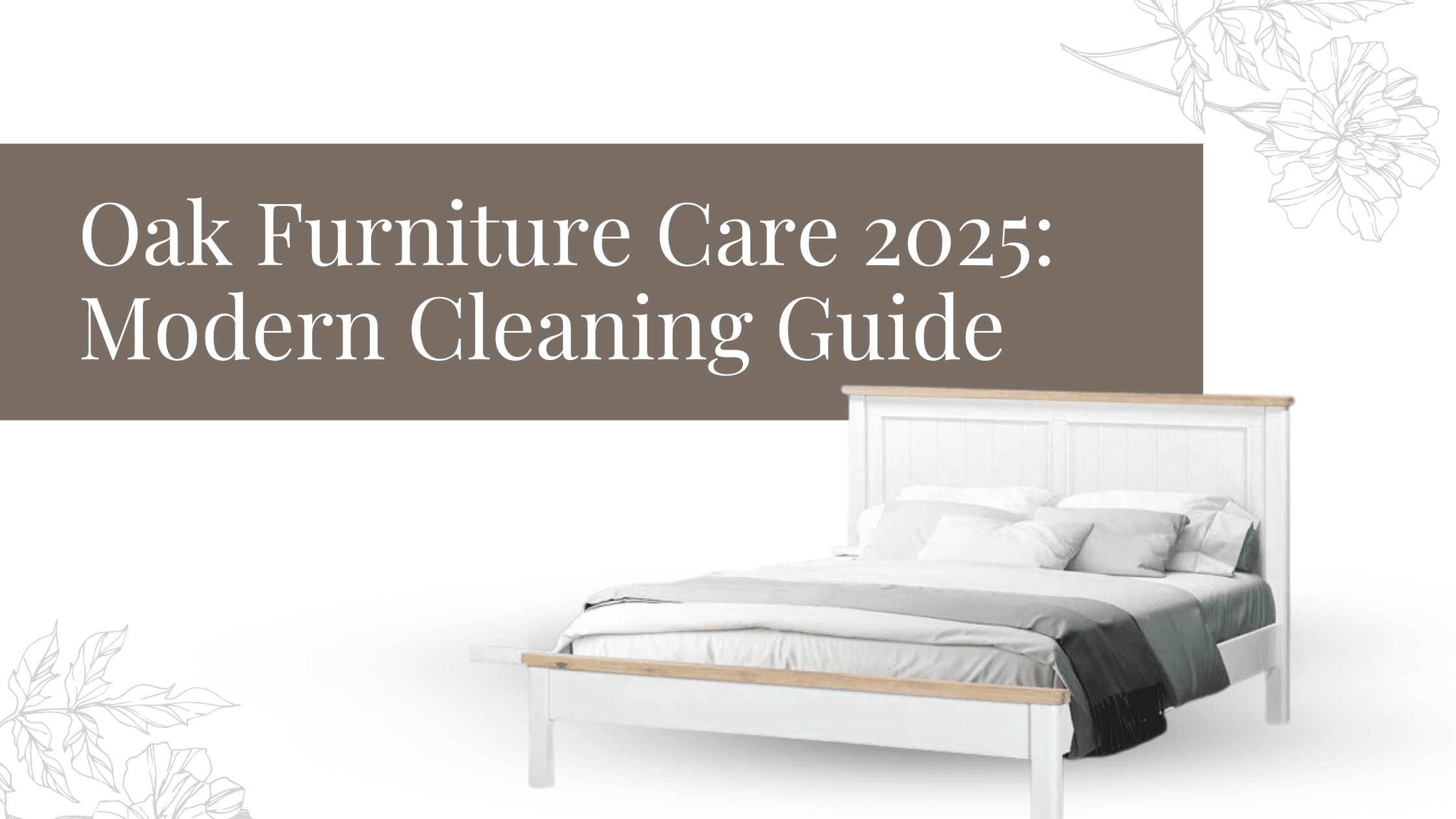 Oak Furniture Care 2025: Modern Cleaning Guide Blog Header